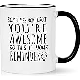 Cabtnca Birthday Gifts for Men Women, Best Friend Birthday Gifts, Thank You Gift, Sometimes You Forget Your Awesome Mug, Inspirational Appreciation Gift for Employee Teacher Coworkers Nurses, 11Oz