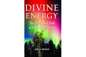 Divine Energy: The Orthodox Path to Christian Victory