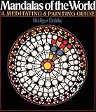 Mandalas Of The World: A Meditating & Painting Guide