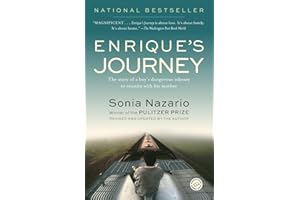 Enrique's Journey: The Story of a Boy's Dangerous Odyssey to Reunite with His Mother