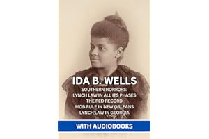 Ida B. Wells: (4 Books) - Southern Horrors: Lynch Law in All Its Phases, The Red Record, Mob Rule in New Orleans, Lynch Law in Georgia