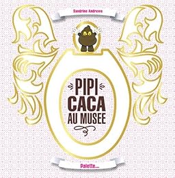Pipi caca au musée