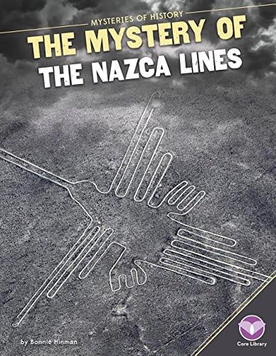 Mystery of the Nazca Lines (Mysteries of History)