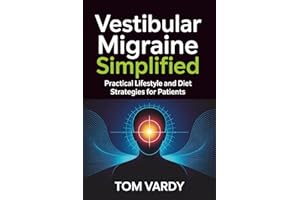 Vestibular Migraine Simplified: Practical Lifestyle and Diet Strategies for Patients
