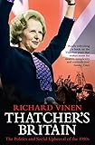 Thatcher's Britain:  The Politics and Social Upheaval of the 1980s
