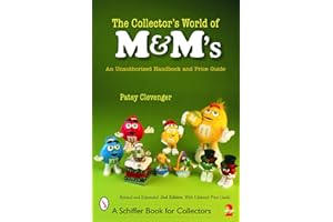 The Collector's World of M&M's®: An Unauthorized Handbook and Price Guide (Schiffer Book for Collectors)