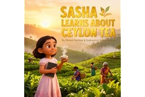 Sasha Learns About Ceylon Tea: An Educational Children’s Story for Ages 6–13