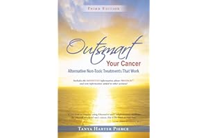 Outsmart Your Cancer: Alternative Non-Toxic Treatments That Work (Third Edition)
