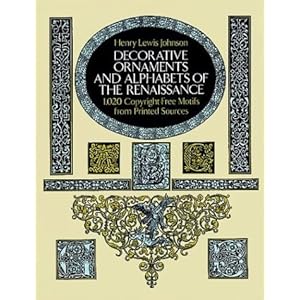 Decorative Ornaments and Alphabets of the Renaissance (Dover Pictorial Archive Series)