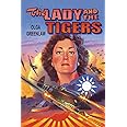 The Lady and the Tigers: The Story of the Remarkable Woman Who Served with the Flying Tigers in Burma and China, 1941-1942