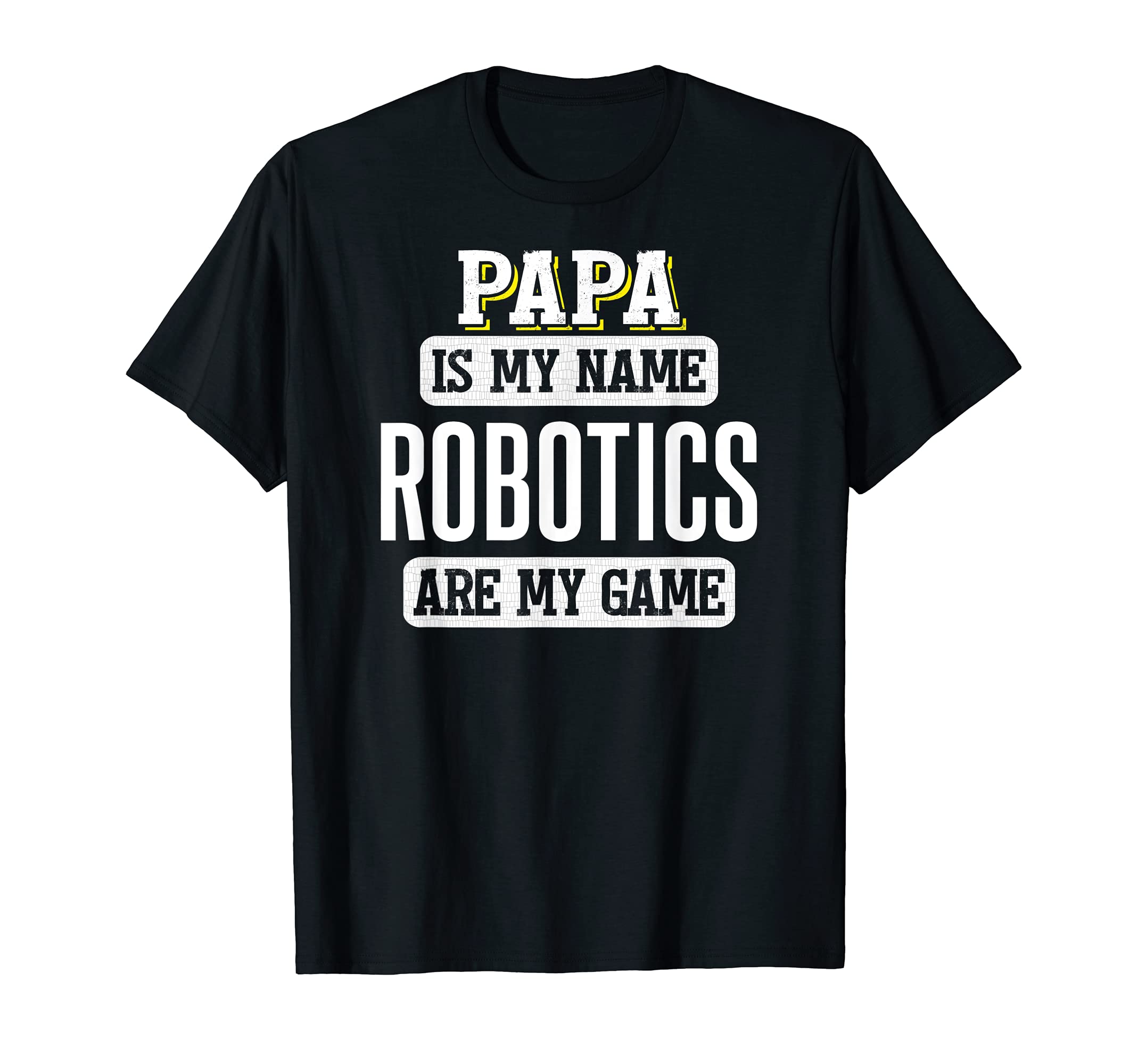 Funny Robotics Gift for Papa Fathers Day Design T-Shirt