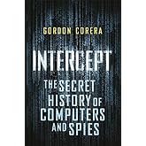 Intercept: The Secret History of Computers and Spies