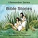 I Remember Bible Stories (Volume 2) by Mrs. Brenda C. Poulos