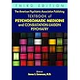 The American Psychiatric Association Publishing Textbook of Psychosomatic Medicine and Consultation-liaison Psychiatry