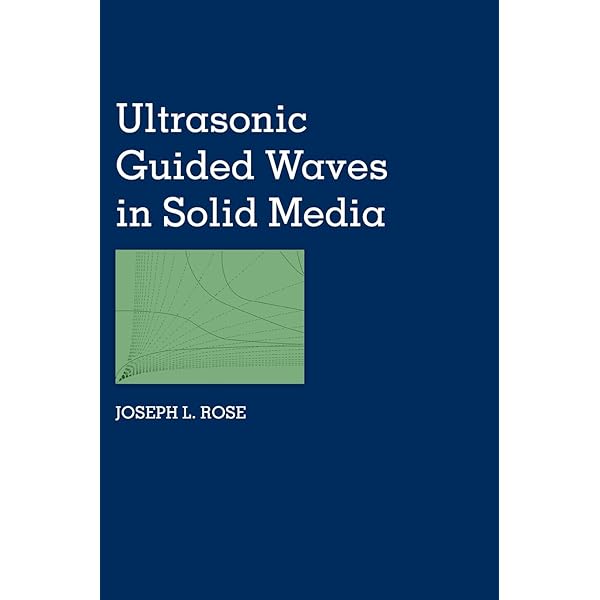 Ultrasonic Waves in Solid Media (Volume 0): Rose, Joseph L