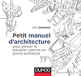 Image de Petit manuel d'architecture - Pour penser et travailler comme un grand architecte