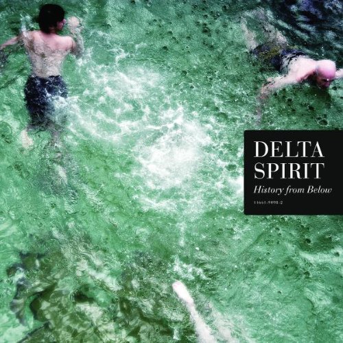 Delta Spirit - History From Below - Zortam Music