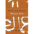 What the Koran Really Says: Language, Text, and Commentary