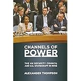 Channels of Power: The UN Security Council and U.S. Statecraft in Iraq
