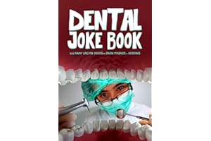 Dental Joke Book: 200 Funny Jokes for Dentists & Dental Hygienists & Assistants