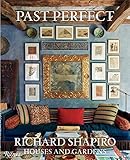 Past Perfect: Richard Shapiro Houses and Gardens by Richard Shapiro, Mayer Rus