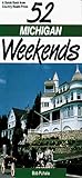 Front cover for the book 52 Michigan Weekends by Bob Puhala
