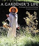 A Gardener's Life by The Dowager Marchioness of Salisbury, Derry Moore