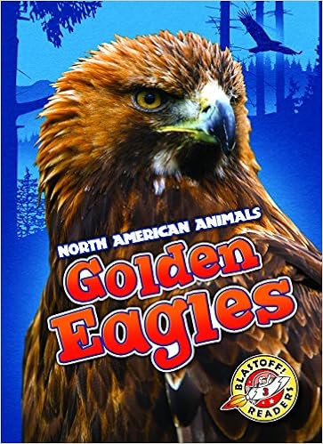 Golden Eagles North American Animals Blastoff Readers