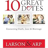 10 Great Dates: Connecting Faith, Love & Marriage