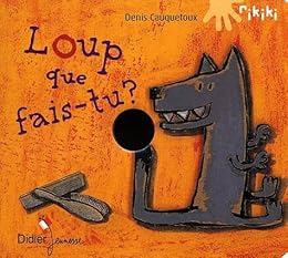 Loup que fais-tu ?
