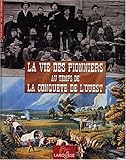 La Vie des Pionniers au temps de la Conquête de l'Ouest by 