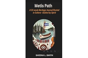 Métis Path: A 53-Week Heritage Journal Rooted in Culture - Guided by Spirit