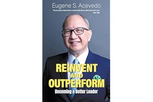 Reinvent and Outperform: Becoming a Better Leader