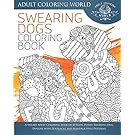 Swearing Dogs Coloring Book: A Sweary Adult Coloring Book of 40 Rude, Funny Swearing Dog Designs with Zentangle and Mandala Style Patterns: Volume 3 (Swear Word Coloring Books)