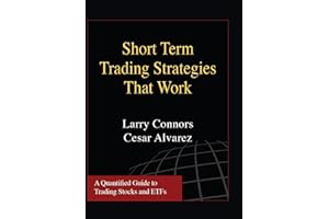 Short Term Trading Strategies That Work by Larry Connors, Cesar Alvarez (2008) Hardcover