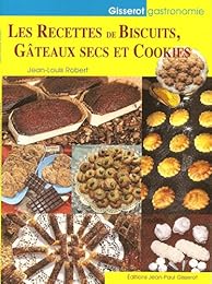 Les  recettes de biscuits, gâteaux secs et cookies