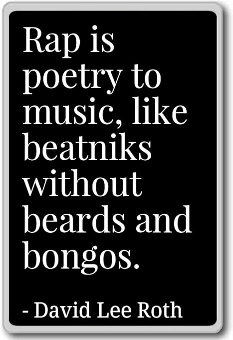 Amazon Com Rap Is Poetry To Music Like Beatniks Withou David Lee Roth Quotes Fridge Magnet Black Kitchen Dining