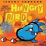 Hungry Bird (Tankard Bird Picture Books)