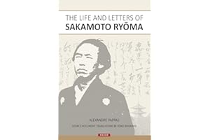 The Life and Letters of Sakamoto Ryoma
