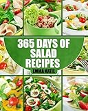 Salads: 365 Days of Salad Recipes (Salads, Salads Recipes, Salads to go, Salad Cookbook, Salads Reci