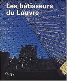 Les  bâtisseurs du Louvre