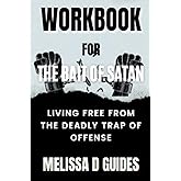 Workbook For The Bait of Satan, 20th Anniversary Edition: Living Free from the Deadly Trap of Offense