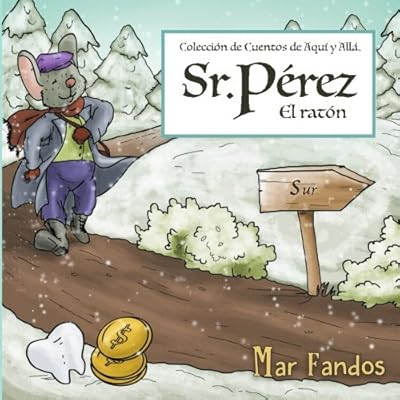 Sr. Pérez, el ratón: Volume 1 (Colección de cuentos de Aquí y allá) Sr. Pérez, el ratón: Volume 1 (Colección de cuentos de Aquí y allá)