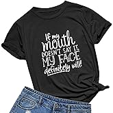 BABEGO Womens If My Mouth Doesn't Say It My Face Definitely Will T Shirt Loose Tops Graphic Tees