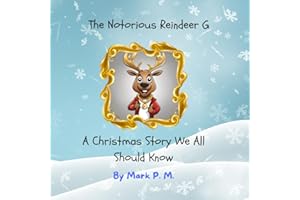 The Notorious Reindeer G: A Christmas Story We All Should Know