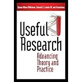 Useful Research: Advancing Theory and Practice