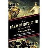 The Romantic Revolution: A History (Modern Library Chronicles)