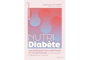 Nutri Diabète: Alimentation et les compléments alimentaires qui font baisser la glycémie et l'insuline (L')