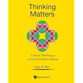 Thinking Matters: Critical Thinking As Creative Problem Solving