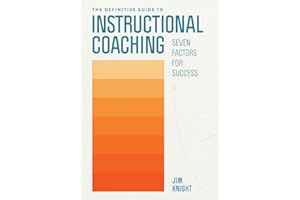 The Definitive Guide to Instructional Coaching: Seven Factors for Success